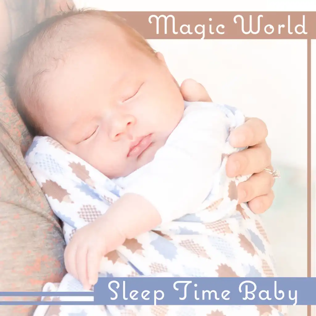 Magic World: Sleep Time Baby – Slumber Time, Sweet Long Dreams, Calm Oasis, Positive Emotions, Ocean Waves Sounds