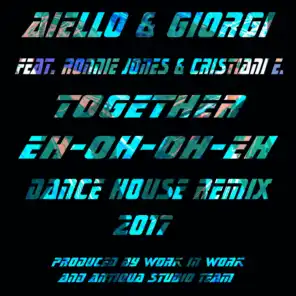 Together Eh Oh Oh Eh (Dance EDM Extended TV Remix 2017) [ft. Ronnie Jones & Eros Cristiani]
