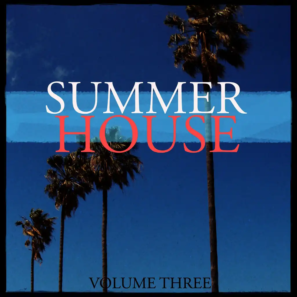 Summer House, Vol. 3 (The Ultimate Summer Music Collection)