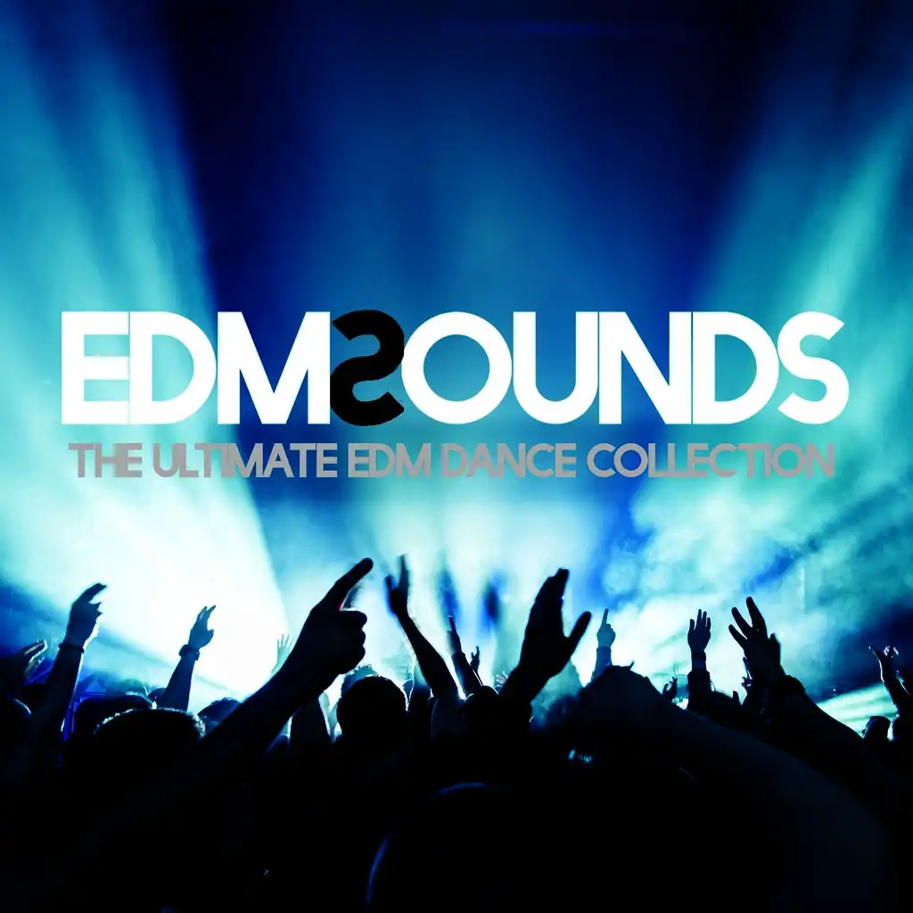 EDM Sounds (The Ultimate EDM Dance Collection)