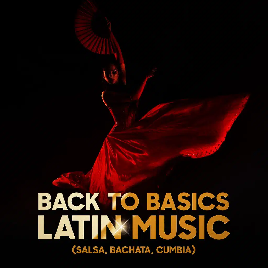 Back to Basics Latin Music (Salsa, Bachata, Cumbia)