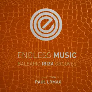 Endless Music - Balearic Ibiza Grooves, Vol. 2 (Compiled by Paul Lomax)