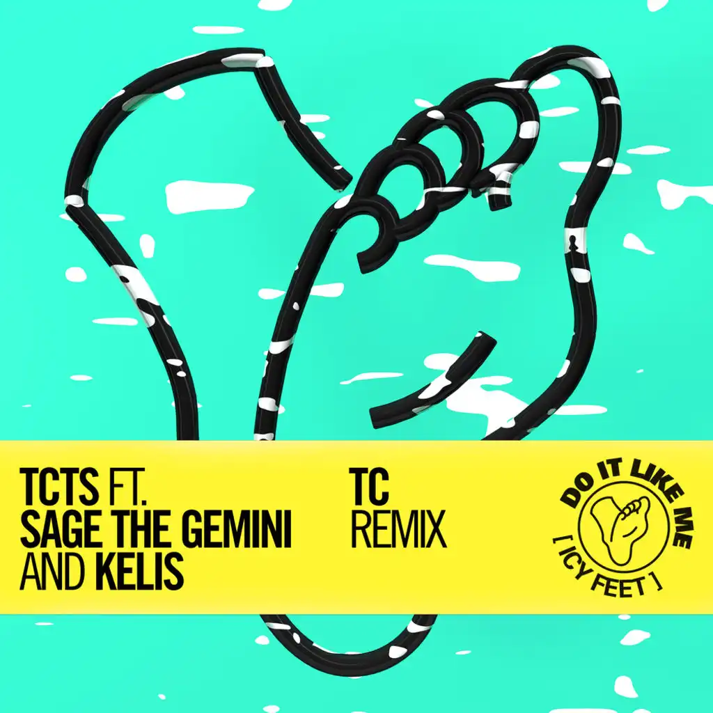 Do It Like Me (Icy Feet) (TC Remix) [feat. Sage The Gemini & Kelis]