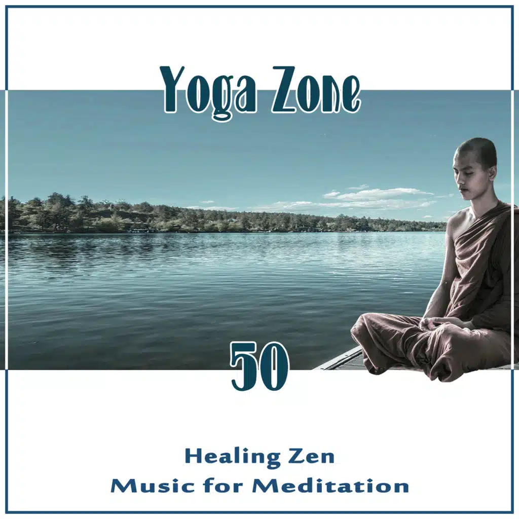 50 Yoga Zone: Healing Zen Music for Meditation