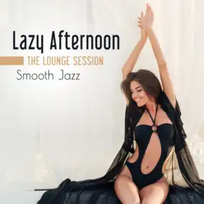 Lazy Afternoon: The Lounge Session