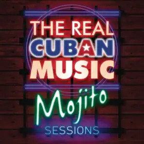 The Real Cuban Music - Mojito Sessions (Remasterizado)