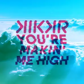 You're Makin' Me High (Radio Edit) [feat. Ideh]