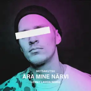 Ära Mine Närvi (Lenny LaVida Remix Extended)