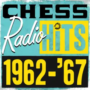 Chess Radio Hits: 1962 - '67