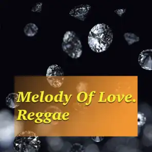 Melody Of Love. Reggae
