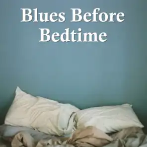 Blues Before Bedtime