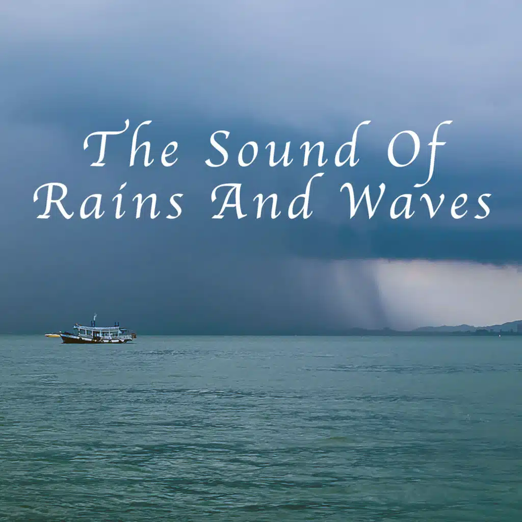 The Sound Of Rains And Waves