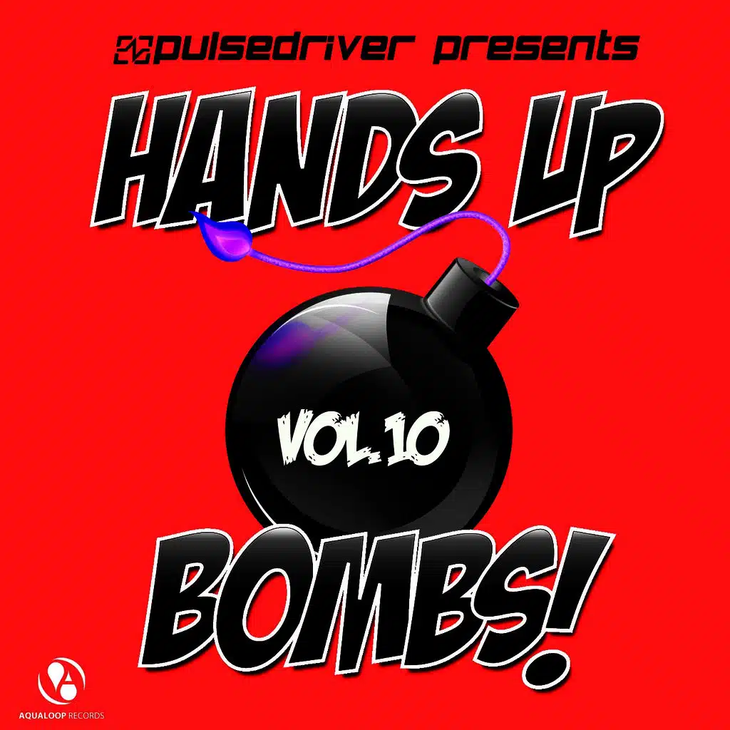 Hands up Bombs! , Vol.10 (Pulsedriver Presents)