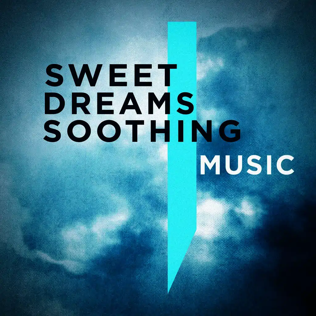 Sweet Dreams Soothing Music