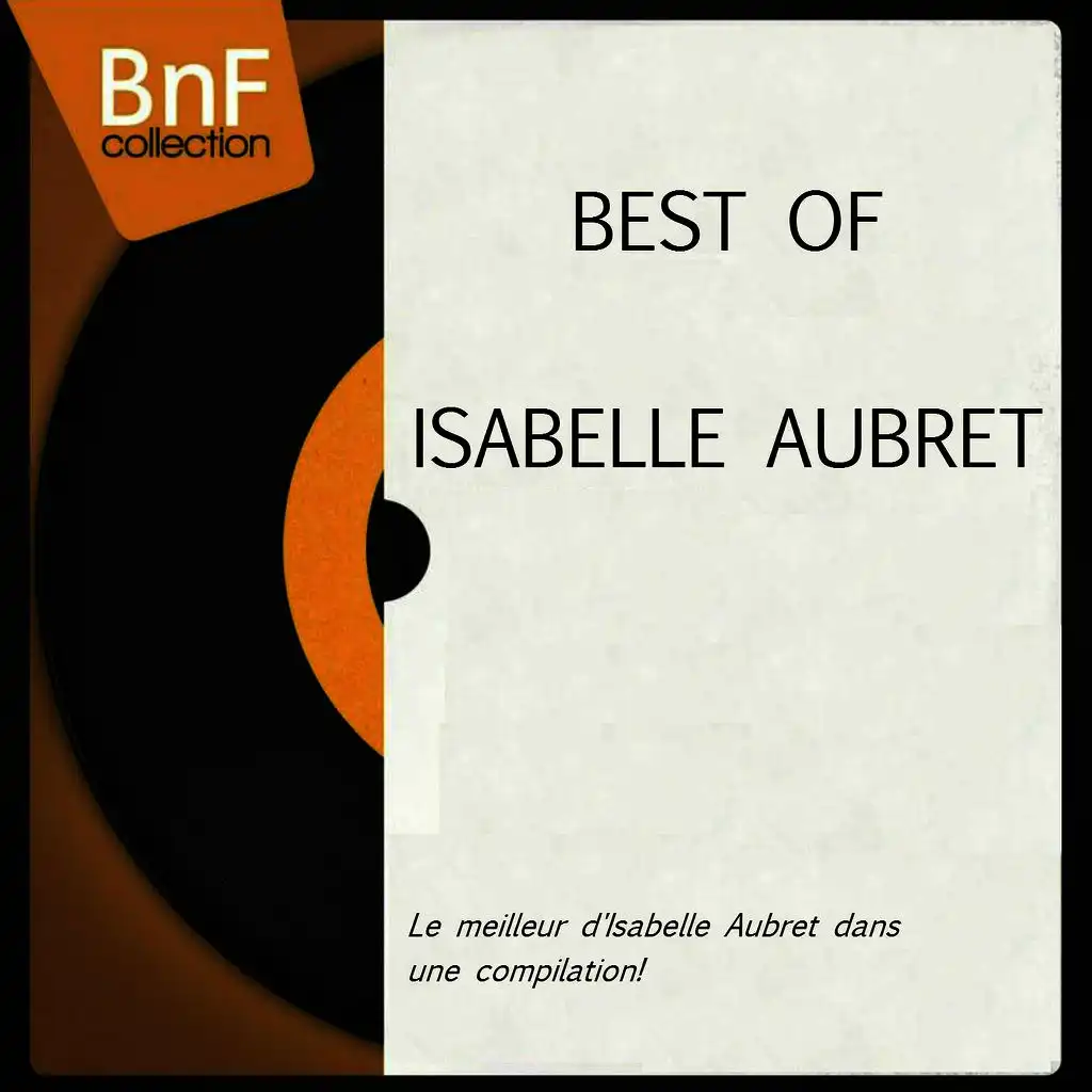 Best of Isabelle Aubret (Le meilleur d'Isabelle Aubret dans une compilation!)