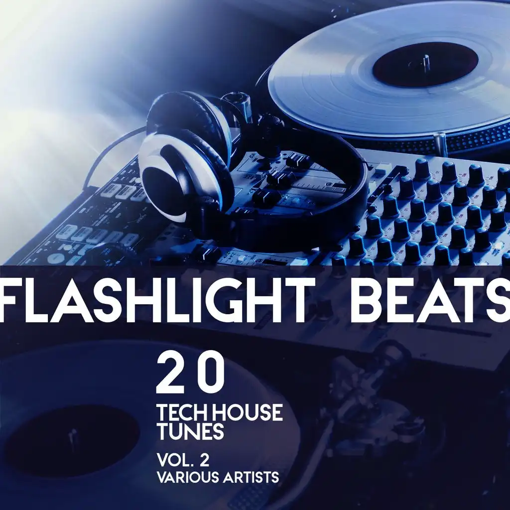 Flashlight Beats (20 Tech House Tunes), Vol. 2