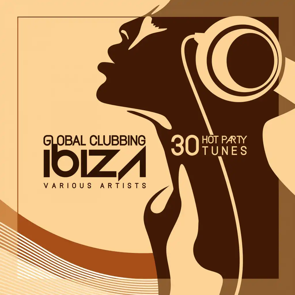 Global Clubbing Ibiza (30 Hot Party Tunes)