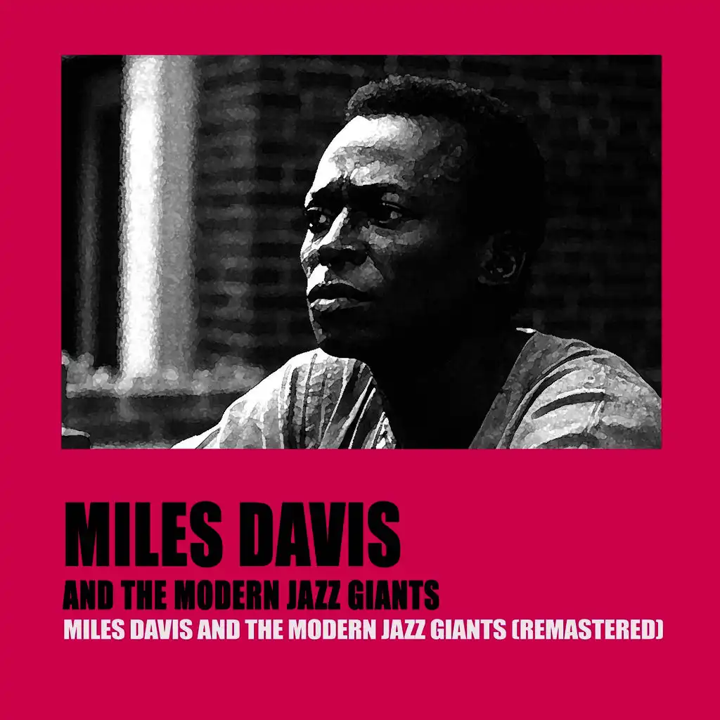 Miles Davis and the Modern Jazz Giants (Remastered)
