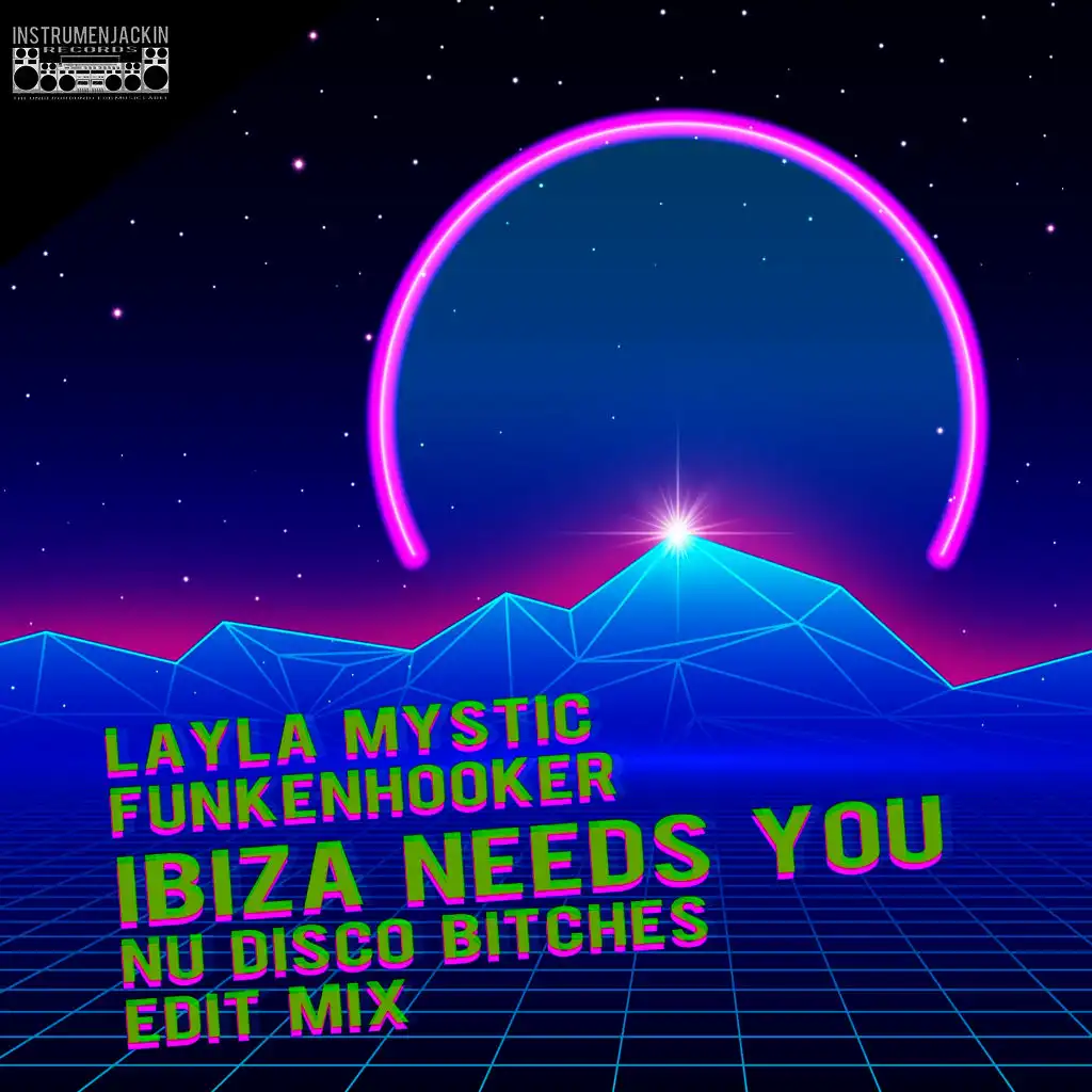 Ibiza Needs You (Nu Disco Bitches Edit Mix)