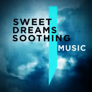 Sweet Dreams Soothing Music