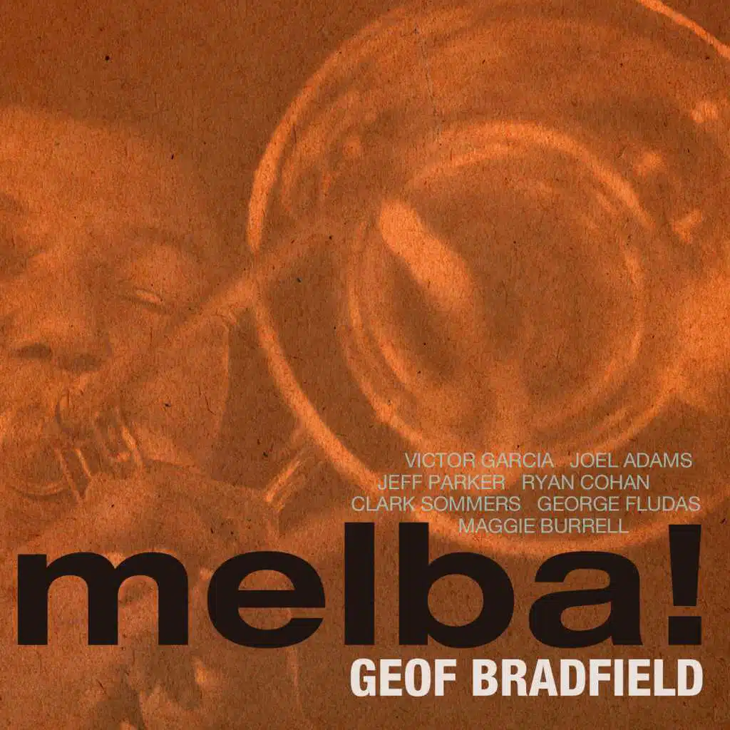 Melba! (feat. Victor Garcia, Joel Adams, Jeff Parker, Ryan Cohan, Clark Sommers, George Fludas & Maggie Burrell)