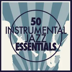 50 Instrumental Jazz Essentials