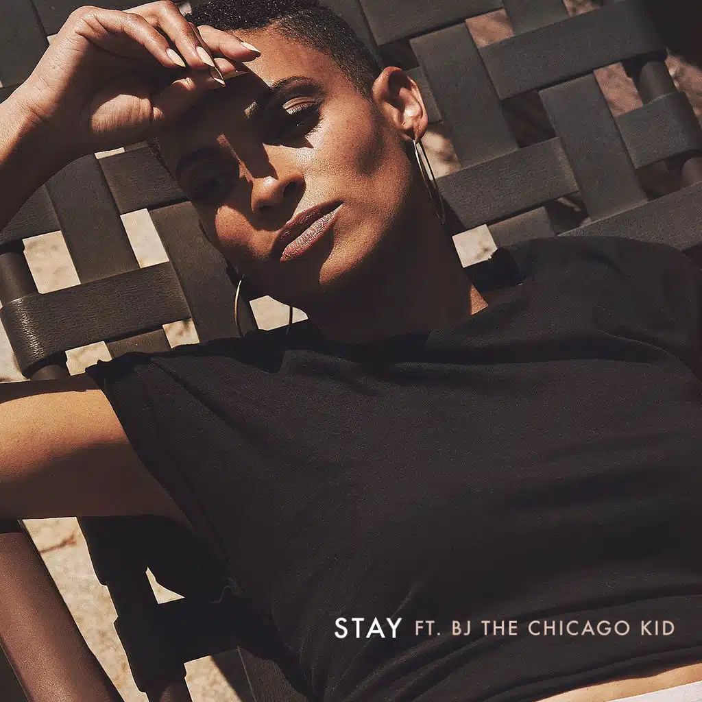 Stay (ft. BJ the Chicago Kid)