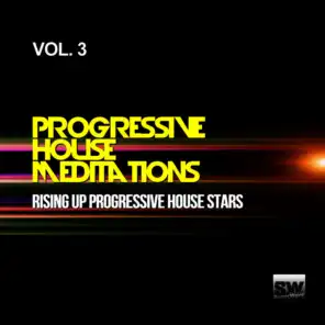Progressive House Meditations, Vol. 3 (Rising Up Progressive House Stars)