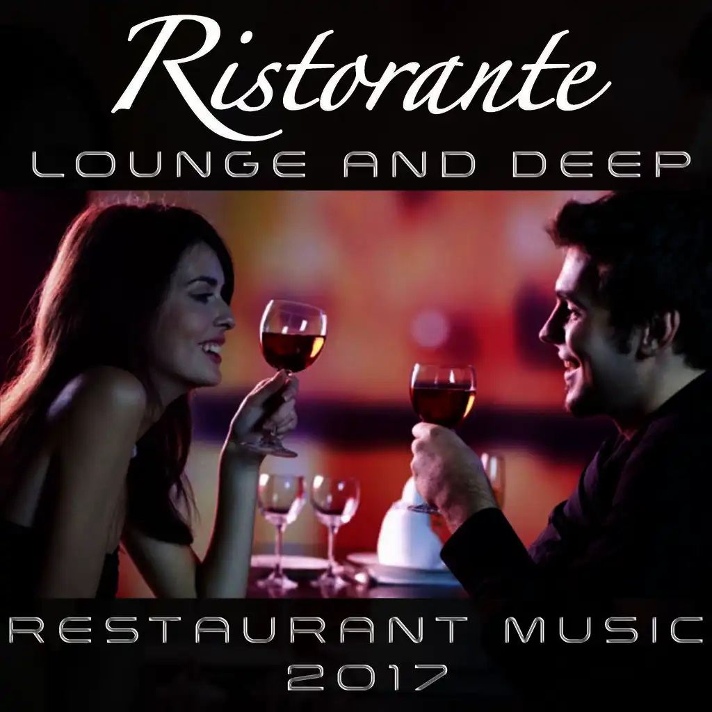 Ristorante Lounge And Deep - Restaurant Music 2017