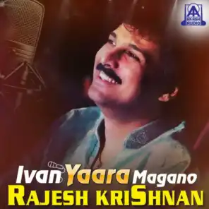 Ivan Yaara Magano Rajesh Krishnan