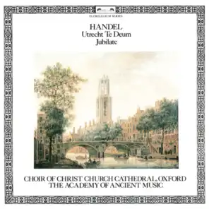 Handel: Utrecht Te Deum; Jubilate
