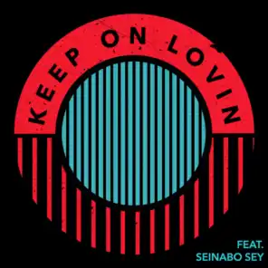 Keep On Lovin' (feat. Seinabo Sey)