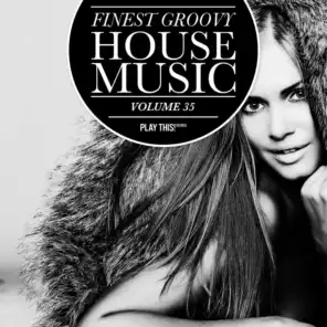 Finest Groovy House Music, Vol. 35