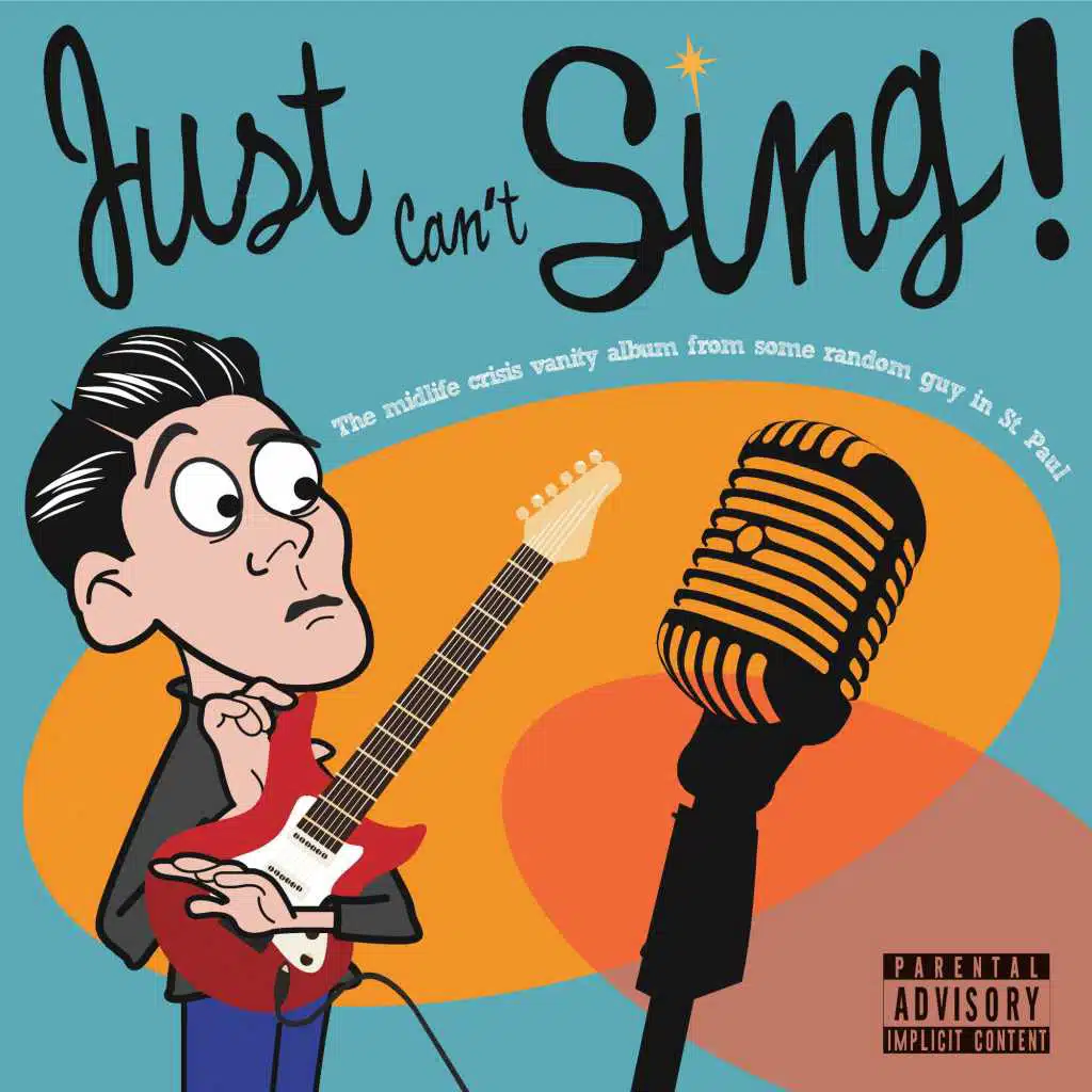 Just Can't Sing: The Midlife Crisis Vanity Album From Some Random Guy in St. Paul