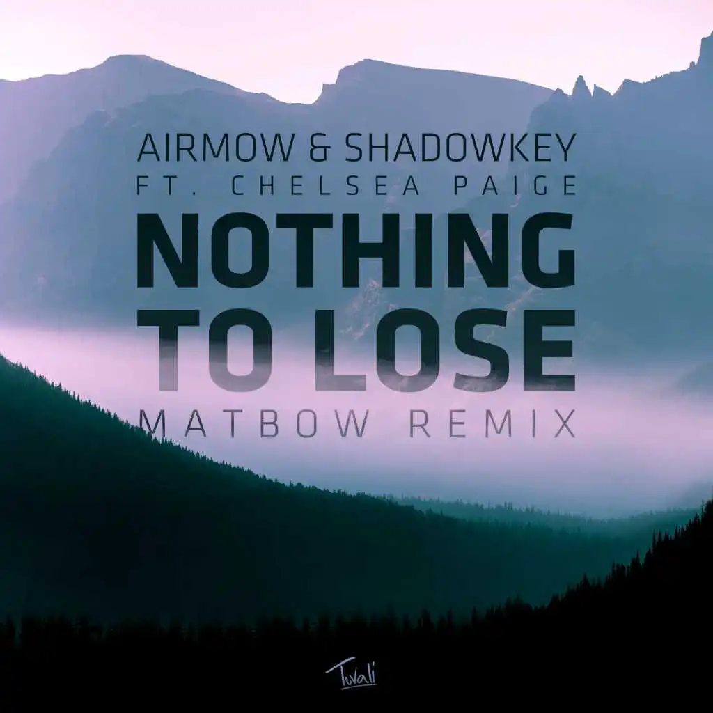 Nothing To Lose (feat. Chelsea Paige) [Matbow Remix]