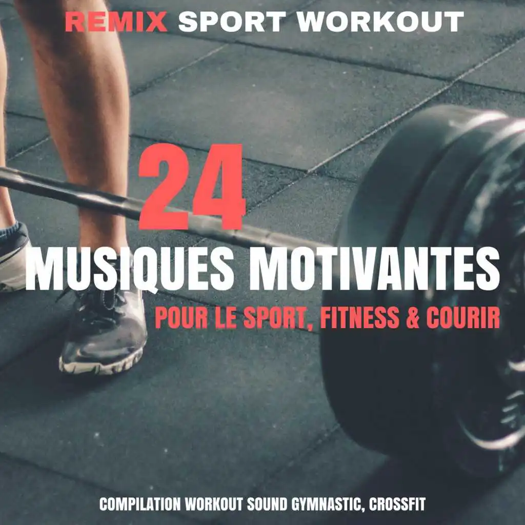 24 Musiques Motivantes Pour Le Sport, Fitness & Courir (Compilation Workout Sound Gymnastic, Crossfit)