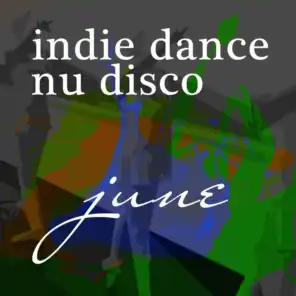 Vocal Nu Disco June 2017: Top Best of Collections Indie Dance