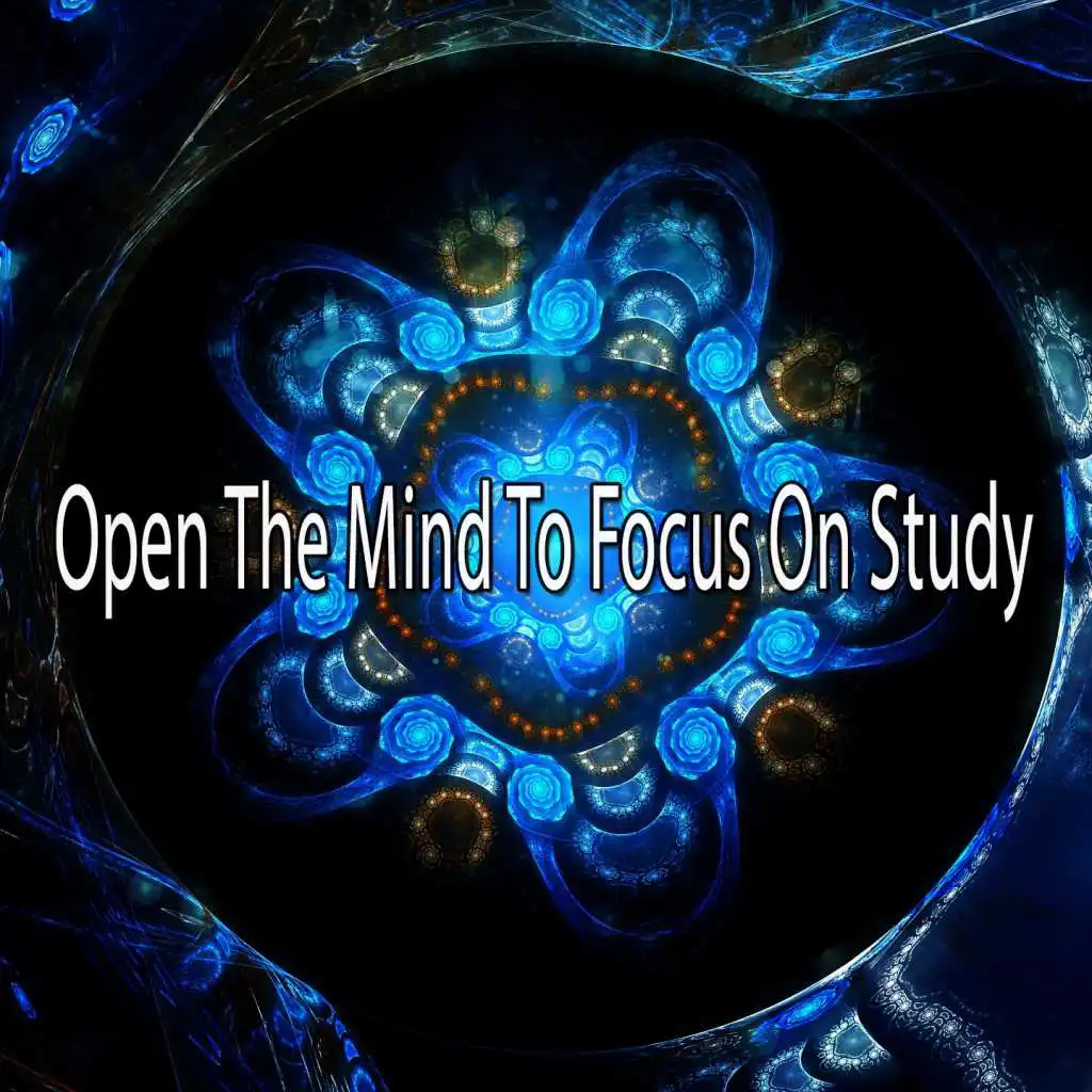 Open The Mind To Focus On Study
