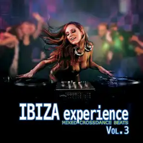 Hitmania Presents: Ibiza Experience Mixed Crossdance Beats Vol. 3