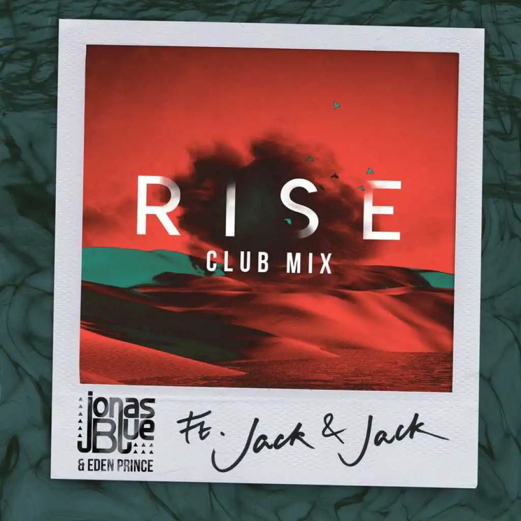 Rise (Jonas Blue & Eden Prince Club Mix) [feat. Jack & Jack]