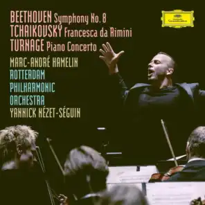 Beethoven: Symphony No. 8 in F Major, Op. 93 / Tchaikovsky: Francesca da Rimini, Op.32, TH 46 / Turnage: Piano Concerto
