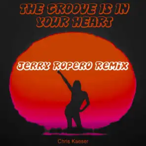 The Groove Is In Your Heart (Jerry Ropero Remix)