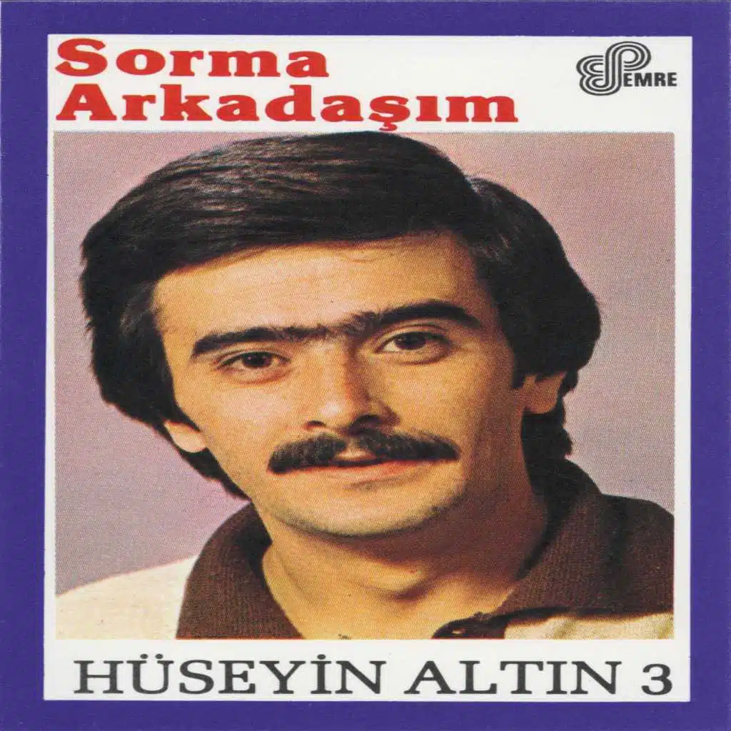 Sorma Arkadaşım
