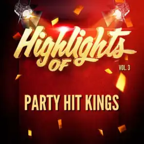 Highlights of Party Hit Kings, Vol. 3