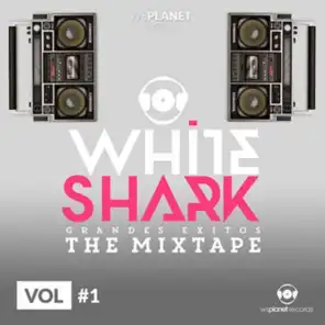 Whiteshark Grandes Exitos, The Mixtape (Vol. 1)