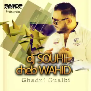 Ghadni Gualbi (feat. Cheb Wahid)