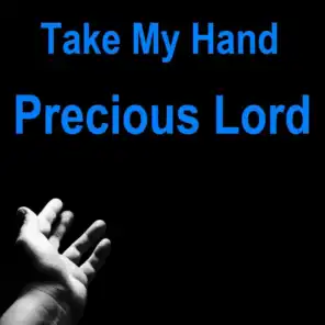 Take My Hand Precious Lord