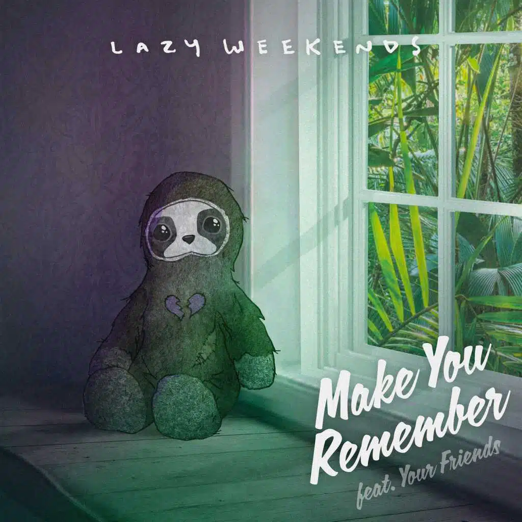 Make You Remember (feat. Your Friends)