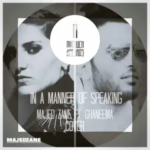 In A Manner of Speaking (feat. Ghaneema)