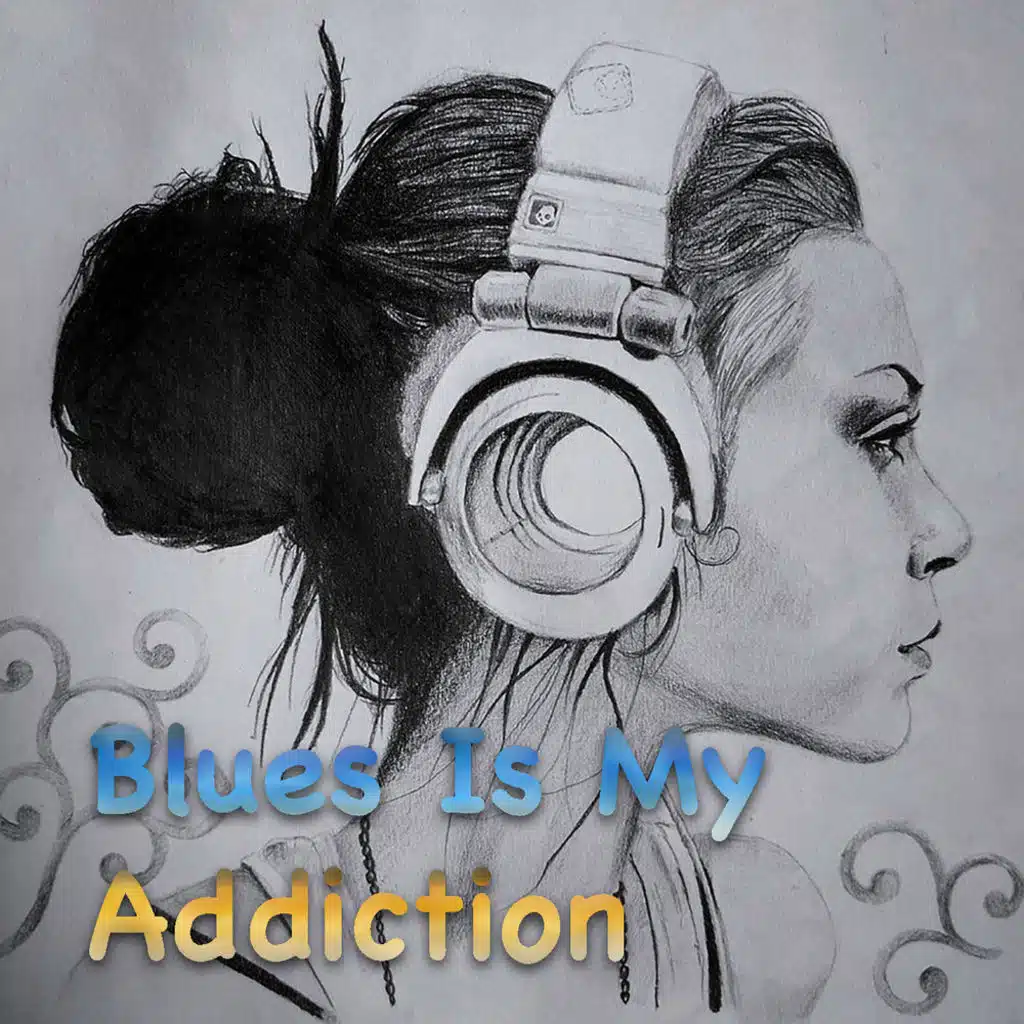 Blues Is My Addiction